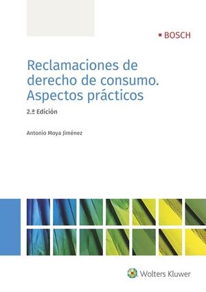 RECLAMACIONES DE DERECHO DE CONSUMO. ASPECTOS PRÁCTICOS (2.ª EDICIÓN) | 9788490902882 | MOYA JIMÉNEZ, ANTONIO