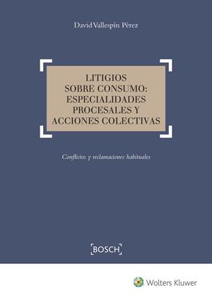 LITIGIOS SOBRE CONSUMO : ESPECIALIDADES PROCESALES Y ACCIONES COLECTIVAS | 9788490902776 | VALLESPÍN PÉREZ, DAVID