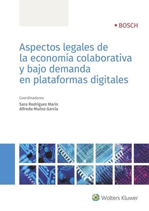 ASPECTOS LEGALES DE LA ECONOMÍA COLABORATIVA Y BAJO DEMANDA EN PLATAFORMAS DIGITALES | 9788490902738 | RODRÍGUEZ MARÍN, SARA / MUÑOZ GARCÍA, ALFREDO