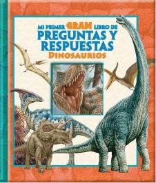 MI PRIMER GRAN LIBRO DE PREGUNTAS Y RESPUESTAS DINOSAURIOS | 9781503718579 | VARIOS AUTORES