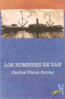 HOMBRES SE VAN, LOS | 9788496225718 | PINTO GROTE, CARLOS