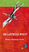 ENLLANTECIDA WENDY | 9788496225831 | GALDONA PÉREZ, ROSA ISABEL