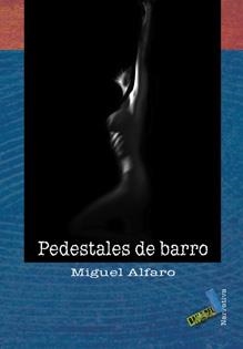 PEDESTALES DE BARRO | 9788496687653 | ALFARO, MIGUEL