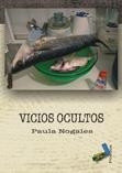 VICIOS OCULTOS | 9788496687233 | NOGALES ROMERO, PAULA