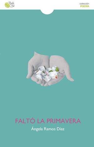 FALTÓ LA PRIMAVERA | 9788496225596 | RAMOS DÍAZ, ÁNGELA