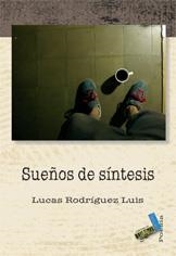 SUEÑOS DE SÍNTESIS | 9788496687349 | RODRÍGUEZ LUIS, LUCAS