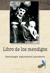 LIBRO DE LOS MENDIGOS, EL | 9788496687363 | AGUADED LANDERO, SANTIAGO