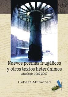 NUEVOS POEMAS FRUGÁLICOS Y OTROS TEXTOS HETERÓNIMOS | 9788496687899 | ABIMORAD, HEBERT