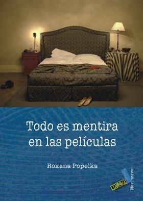 TODO ES MENTIRA EN LAS PELÍCULAS | 9788492528318 | SOSA SÁNCHEZ, ROXANA POPELKA