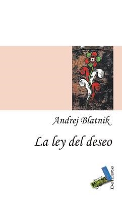 LEY DEL DESEO, LA | 9788492528622 | BLATNIK, ANDREJ