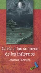 CARTA A LOS SEÑORES DE LOS INFIERNOS | 9788496687189 | CARMONA PÉREZ, ANTONIO