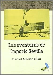 AVENTURAS DE IMPERIO SEVILLA, LAS | 9788496687332 | MACÍAS DÍAZ, DANIEL