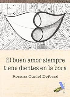 BUEN AMOR SIEMPRE TIENE DIENTES EN LA BOCA, EL | 9788496687486 | CURIEL DEFOSEÉ, ROSANA