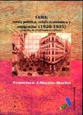 CUBA, CRISIS POLÍTICA, CRISIS ECONÓMICA Y EMIGRACIÓN (1920-1935) | 9788495309150 | MACÍAS MARTÍN, FRANCISCO J.