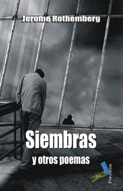 SIEMBRAS Y OTROS POEMAS | 9788415019282 | ROTHENBERG, JEROME