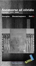 ASOMARSE AL OLVIDO | 9788495309655 | DOMÍNGUEZ JAÉN, SERGIO