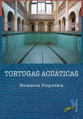 TORTUGAS ACUÁTICAS | 9788496687134 | SOSA SÁNCHEZ, ROXANA POPELKA