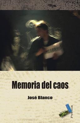 MEMORIA DEL CAOS | 9788492528837 | BLANCO GARCÍA, JOSÉ