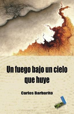 FUEGO BAJO UN CIELO QUE HUYE, UN | 9788492528875 | BARBARITO, CARLOS