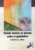 DONDE MENOS SE PIENSA SALTA EL GATOLIEBRE | 9788496225541 | SILVA, FEDERICO J.