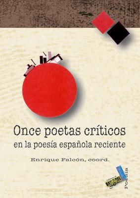 ONCE POETAS CRÍTICOS EN LA POESÍA ESPAÑOLA RECIENTE | 9788496687271 | VARIOS AUTORES