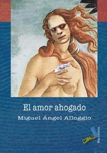 AMOR AHOGADO, EL | 9788496687813 | ALLOGGIO, MIGUEL ÁNGEL