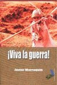 ¡VIVA LA GUERRA! | 9788415019572 | MARROQUÍN, JAVIER