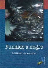 FUNDIDO A NEGRO | 9788496687240 | ACEVEDO MARTÍNEZ, MILKOR