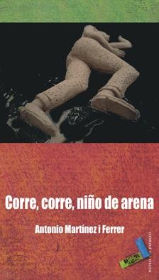CORRE, CORRE, NIÑO DE ARENA | 9788492528578 | MARTÍNEZ I FERRER, ANTONIO