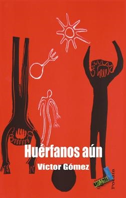 HUÉRFANOS AÚN | 9788415019213 | GÓMEZ FERRER, VÍCTOR