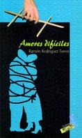 AMORES DIFÍCILES | 9788496225053 | RODRÍGUEZ TORRES, RAMÓN