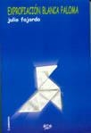 EXPROPIACIÓN BLANCA PALOMA | 9788495309204 | FAJARDO, JULIO