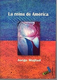REINA DE AMÉRICA, LA | 9788495309754 | MAJFUD, JORGE