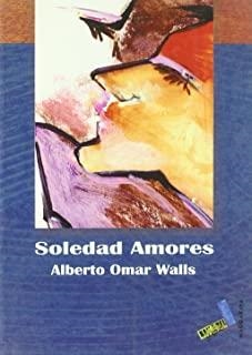 SOLEDAD AMORES | 9788496225190 | OMAR WALLS, ALBERTO
