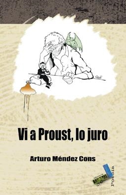 VI A PROUST, LO JURO | 9788492528868 | MÉNDEZ CONS, ARTURO