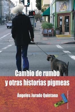 CAMBIO DE RUMBO Y OTRAS HISTORIAS PIGMEAS | 9788492528769 | JURADO QUINTANA, ÁNGELES