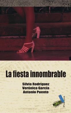 FIESTA INNOMBRABLE, LA | 9788492528431 | RODRÍGUEZ, SILVIA / GARCÍA, VERÓNICA / PUENTE, ANTONIO