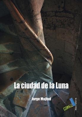 CIUDAD DE LA LUNA, LA | 9788492528264 | MAJFUD, JORGE