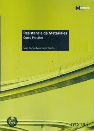 RESISTENCIA DE MATERIALES - CURSO PRACTICO | 9788416898305 | MOSQUERA FEIJOO, JUAN CARLOS