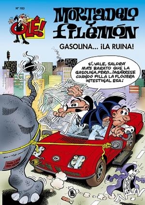 OLÉ MORTADELO 183 : GASOLINA... ¡LA RUINA! | 9788402425416 | IBÁÑEZ, FRANCISCO