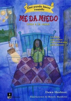 ¿QUÉ PUEDO HACER CUANDO ME DA MIEDO IRME A LA CAMA? | 9788471749796 | HUEBNER, DAWN