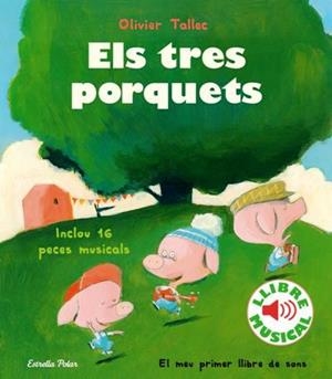 TRES PORQUETS, ELS. LLIBRE MUSICAL | 9788418135316 | TALLEC, OLIVIER
