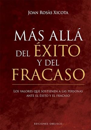 MÁS ALLÁ DEL ÉXITO Y DEL FRACASO | 9788491116400 | ROSÀS XICOTA, JOAN