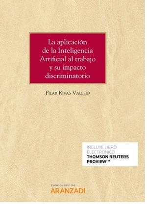 APLICACION DE LA INTELIGENCIA ARTIFICIAL AL TRABAJO Y SU IMPACTO DISCRIMINATORIO | 9788413457055 | RIVAS VALLEJO, PILAR