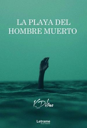 PLAYA DEL HOMBRE MUERTO, LA | 9788413860251 | DILANO, K.