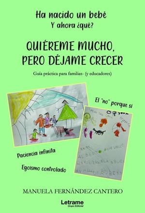 HA NACIDO UN BEBÉ. Y AHORA ¿QUÉ? QUIÉREME MUCHO, PERO DÉJAME | 9788418542510 | FERNÁNDEZ CANTERO, MANUELA