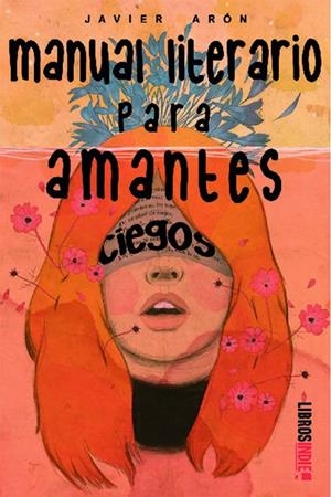 MANUAL LITERARIO PARA AMANTES CIEGOS | 9788418553523 | ARÓN, JAVIER
