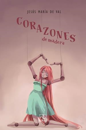 CORAZONES DE MADERA | 9788418377112 | PÉREZ GONZÁLEZ, JESÚS Mª