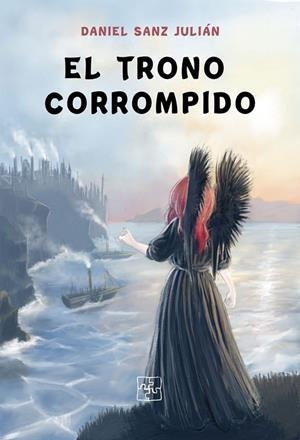 TRONO CORROMPIDO, EL | 9788418377099 | SANZ JULIÁN, DANIEL