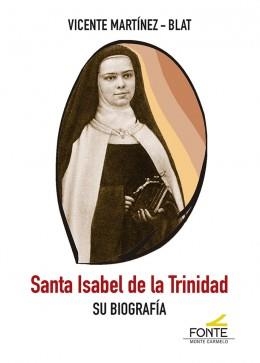 SANTA ISABEL DE LA TRINIDAD. SU BIOGRAFIA | 9788418303265 | MARTINEZ BLAT, VICENTE